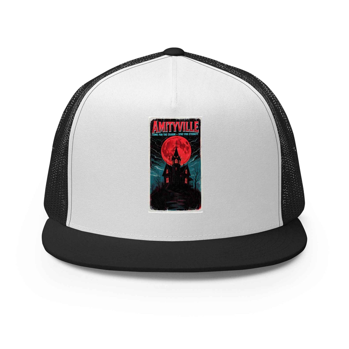 Amityville — Come for the Charm, Stay for Eternity Trucker Cap