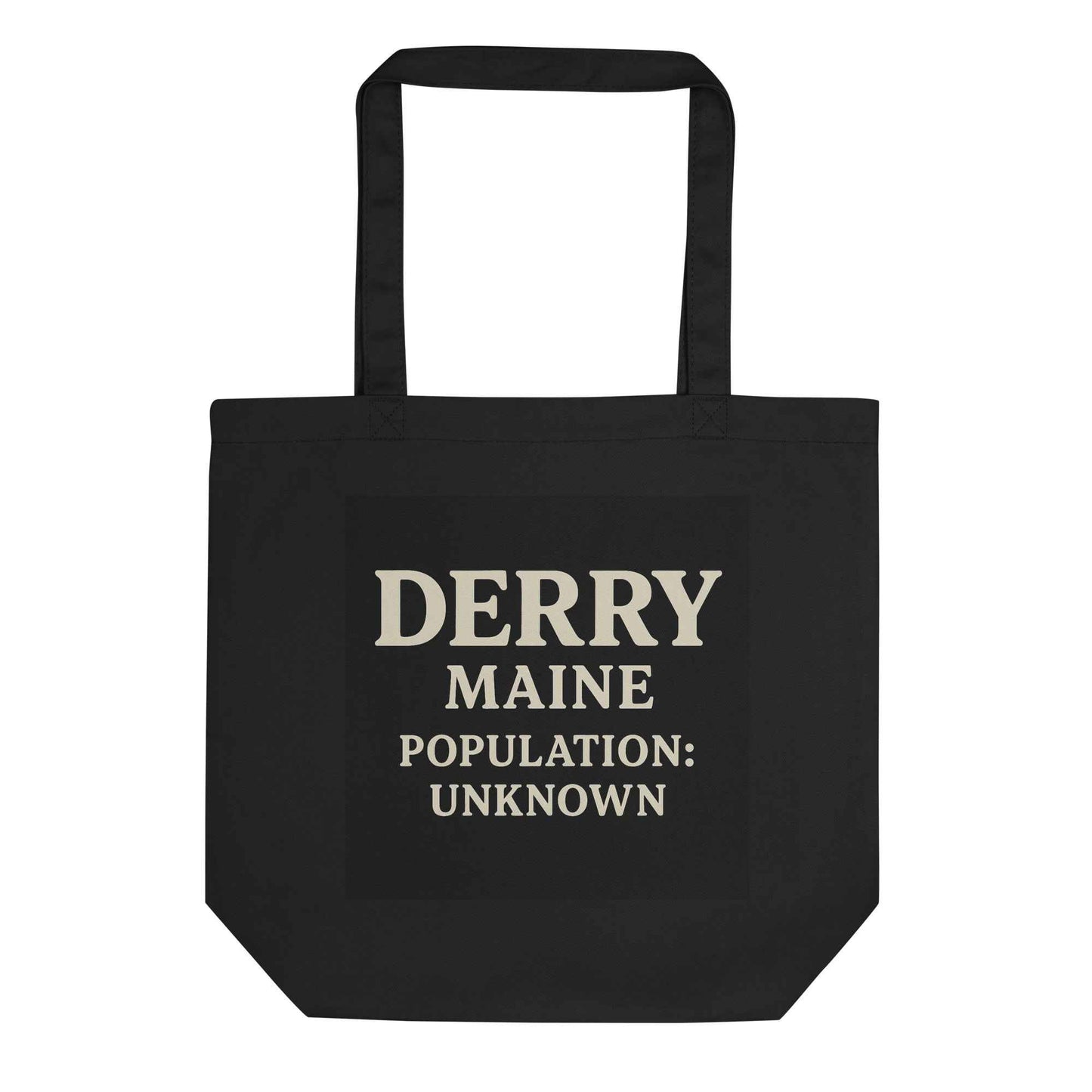 Derry Maine — Population: Unknown Eco Tote Bag