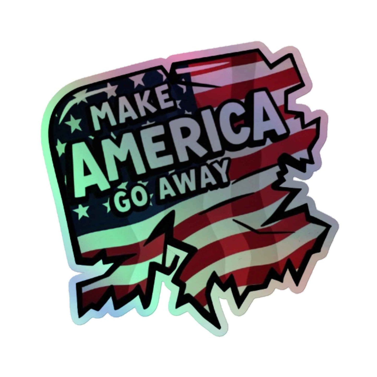 MAGA “Make America Go Away” Holographic stickers