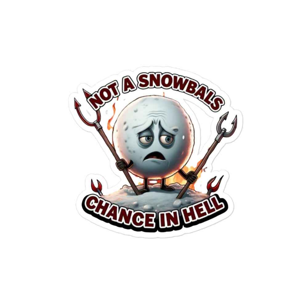 Not a Snowball’s Chance in Hell Bubble-free stickers