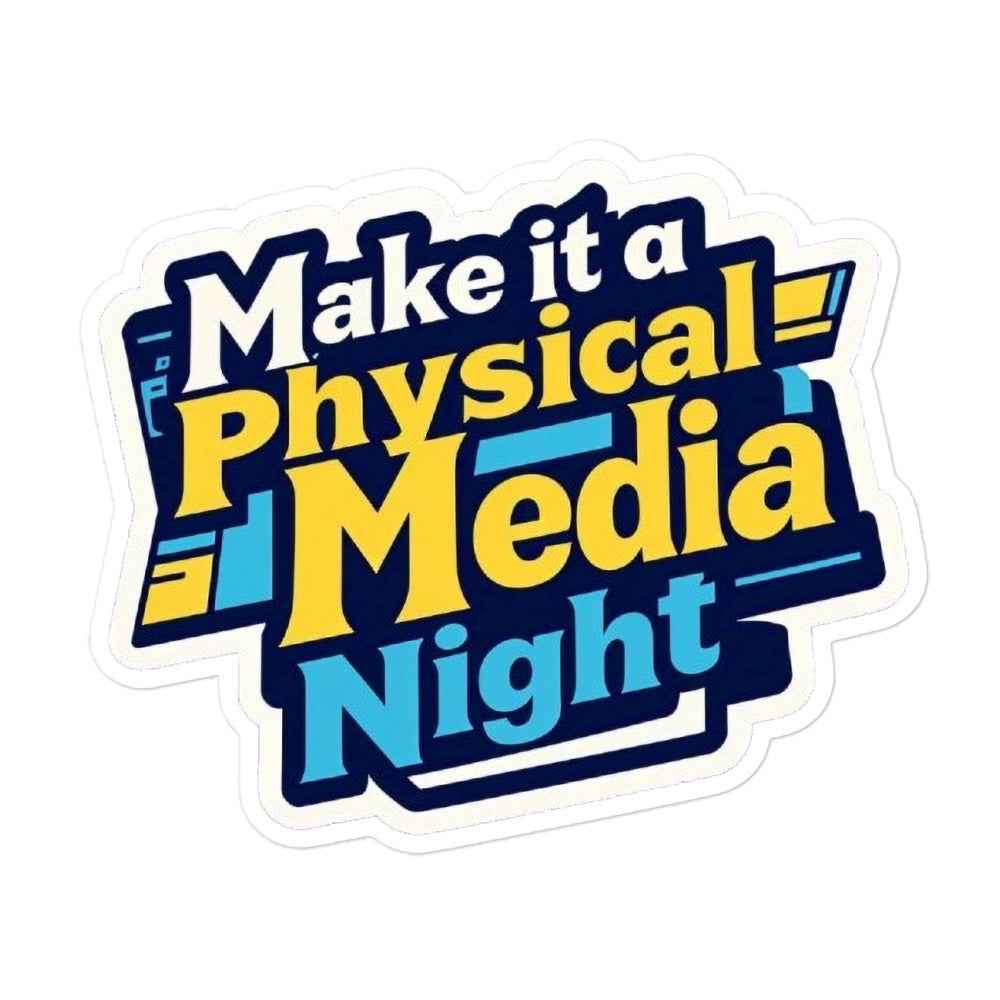 Make it a Physical Media Night Bubble-free stickers