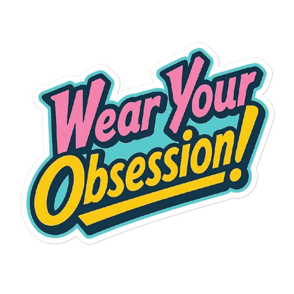 Wear Your Obsession! Retro Streetwear Bubble-free stickers