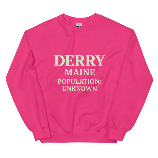 Derry Maine — Population: Unknown Unisex Sweatshirt