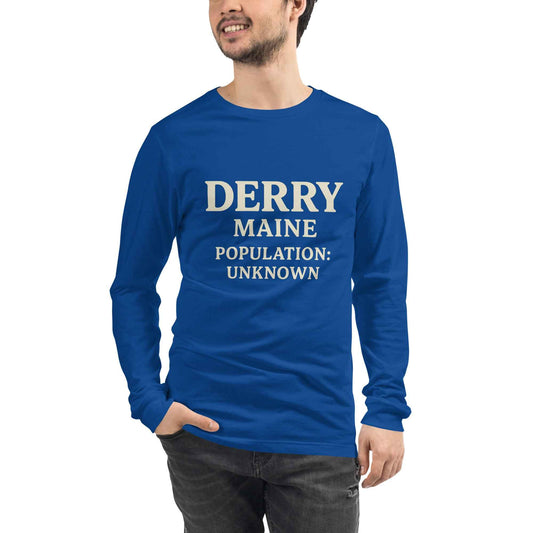 Derry Maine — Population: Unknown Unisex Long Sleeve Tee