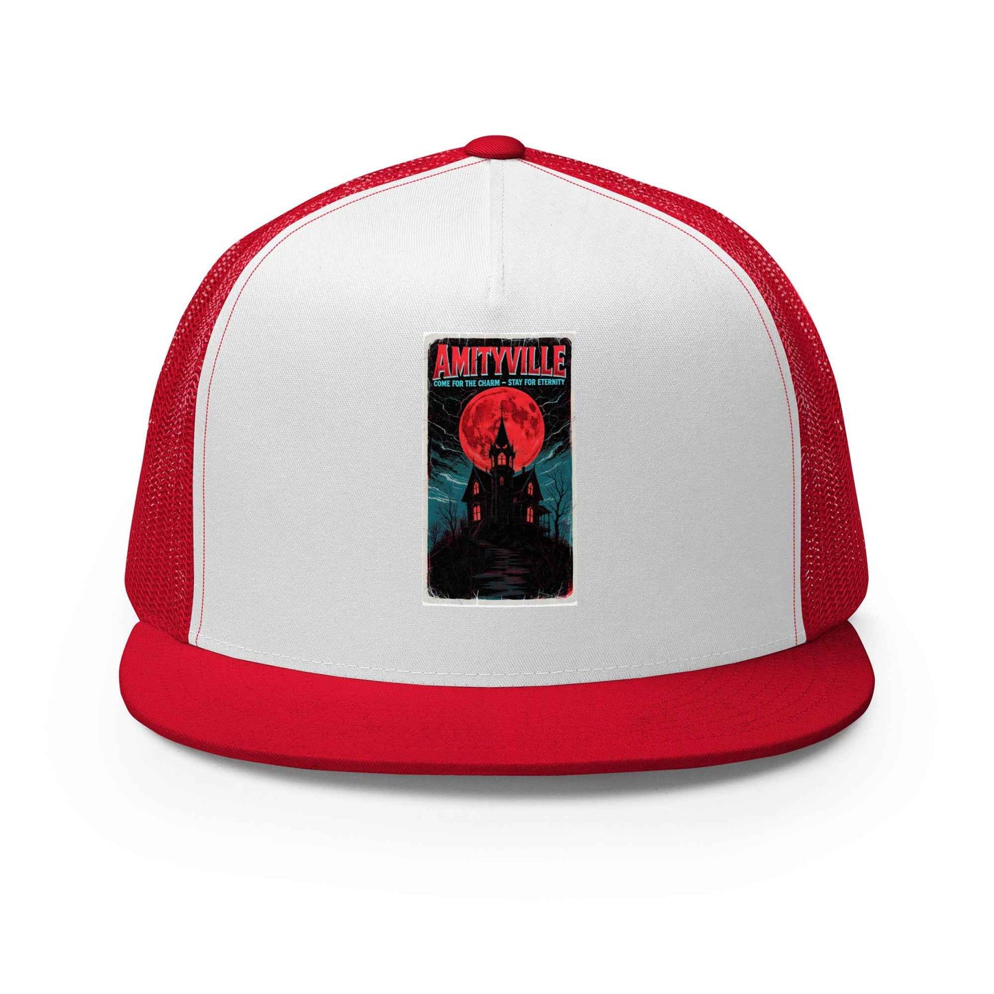 Amityville — Come for the Charm, Stay for Eternity Trucker Cap