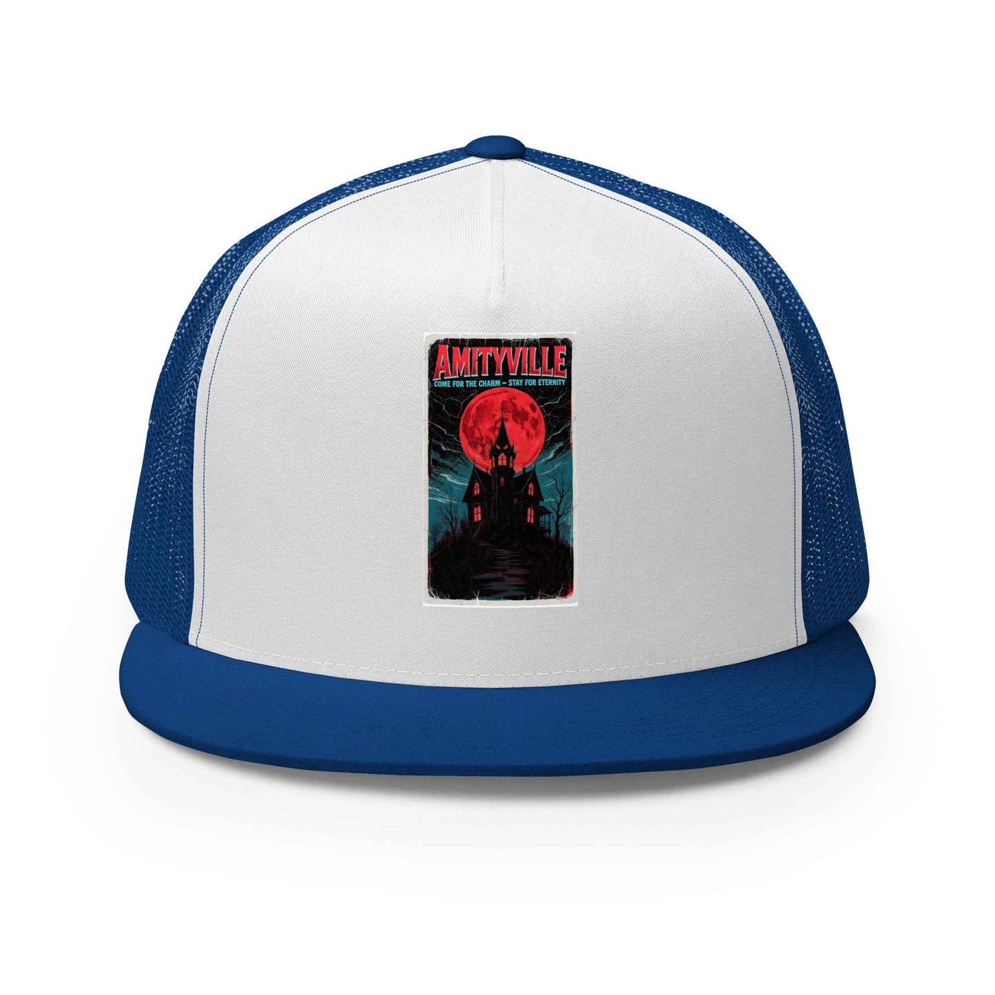 Amityville — Come for the Charm, Stay for Eternity Trucker Cap