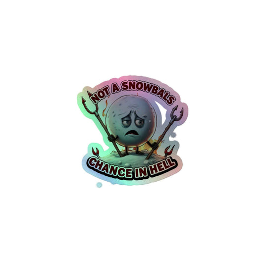 Not a Snowball’s Chance in Hell: Holographic stickers