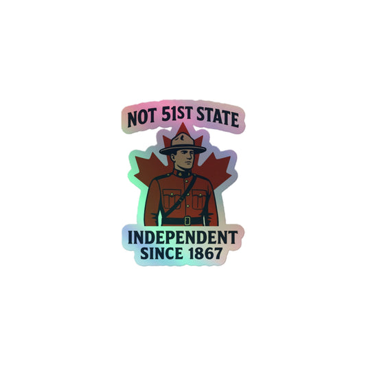 Not 51st State Mountie Holographic stickers  from Rare Plus Apparel – unique movie & pop culture inspired design.