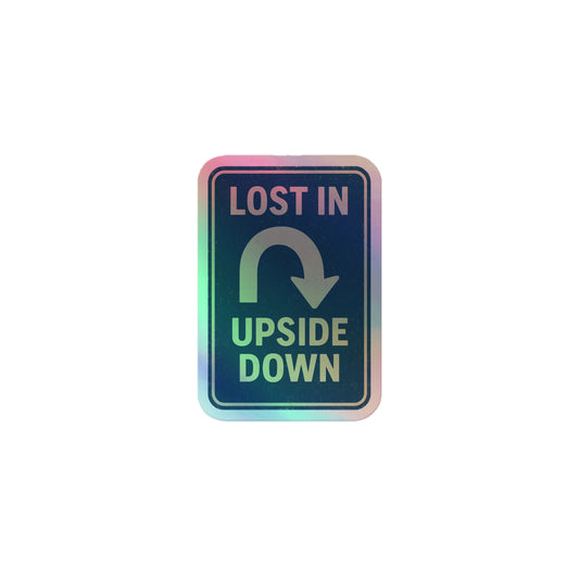 Lost in the Upside Down Holographic stickers  from Rare Plus Apparel – unique movie & pop culture inspired design.