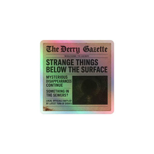 The Derry Gazette “Strange Things Below the Surface” Holographic stickers