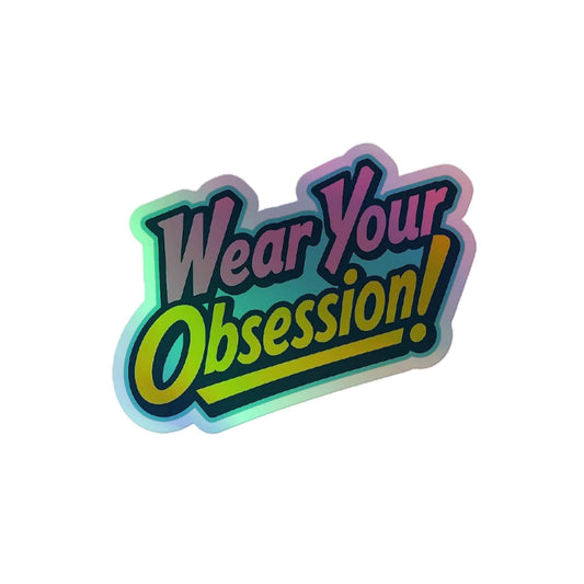 Wear Your Obsession! Retro Streetwear Holographic stickers