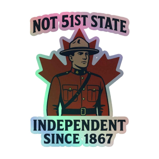 Not 51st State Mountie Holographic stickers