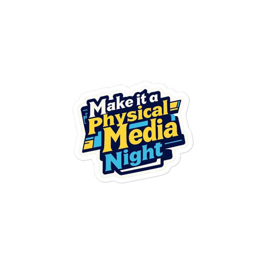 Make it a Physical Media Night Bubble-free stickers