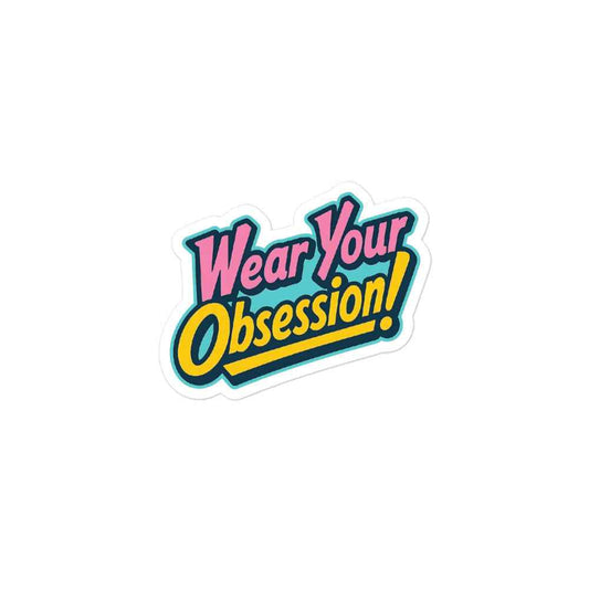 Wear Your Obsession! Retro Streetwear Bubble-free stickers