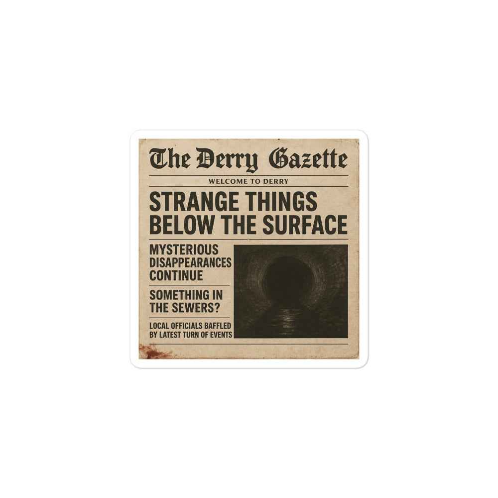 The Derry Gazette “Strange Things Below the Surface” Bubble-free stickers