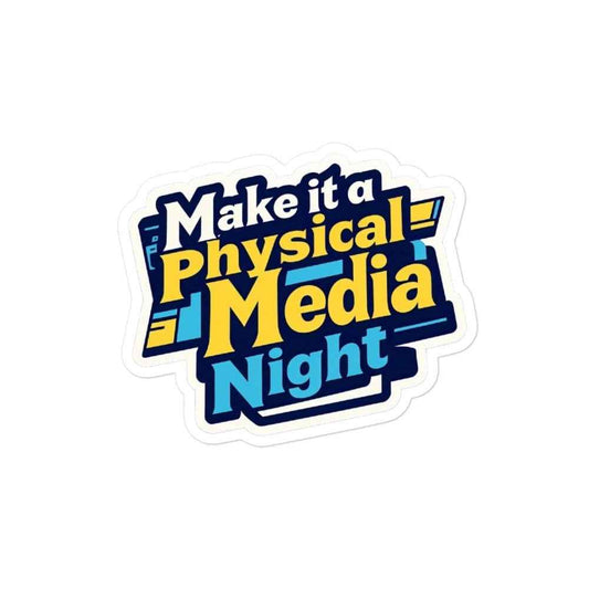 Make it a Physical Media Night Bubble-free stickers
