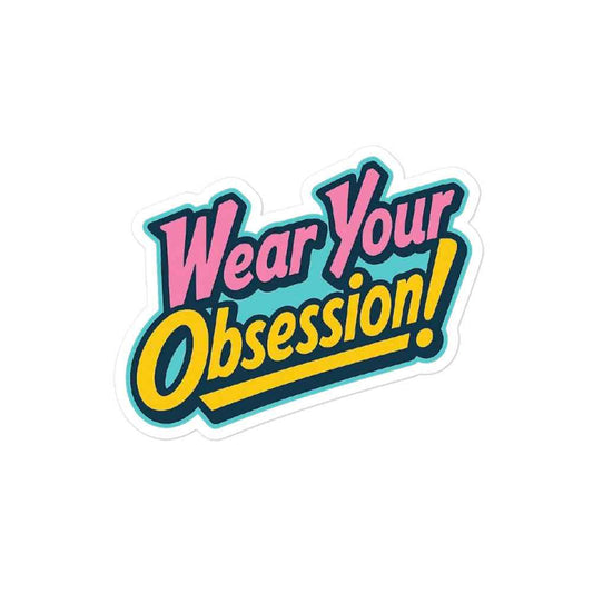 Wear Your Obsession! Retro Streetwear Bubble-free stickers