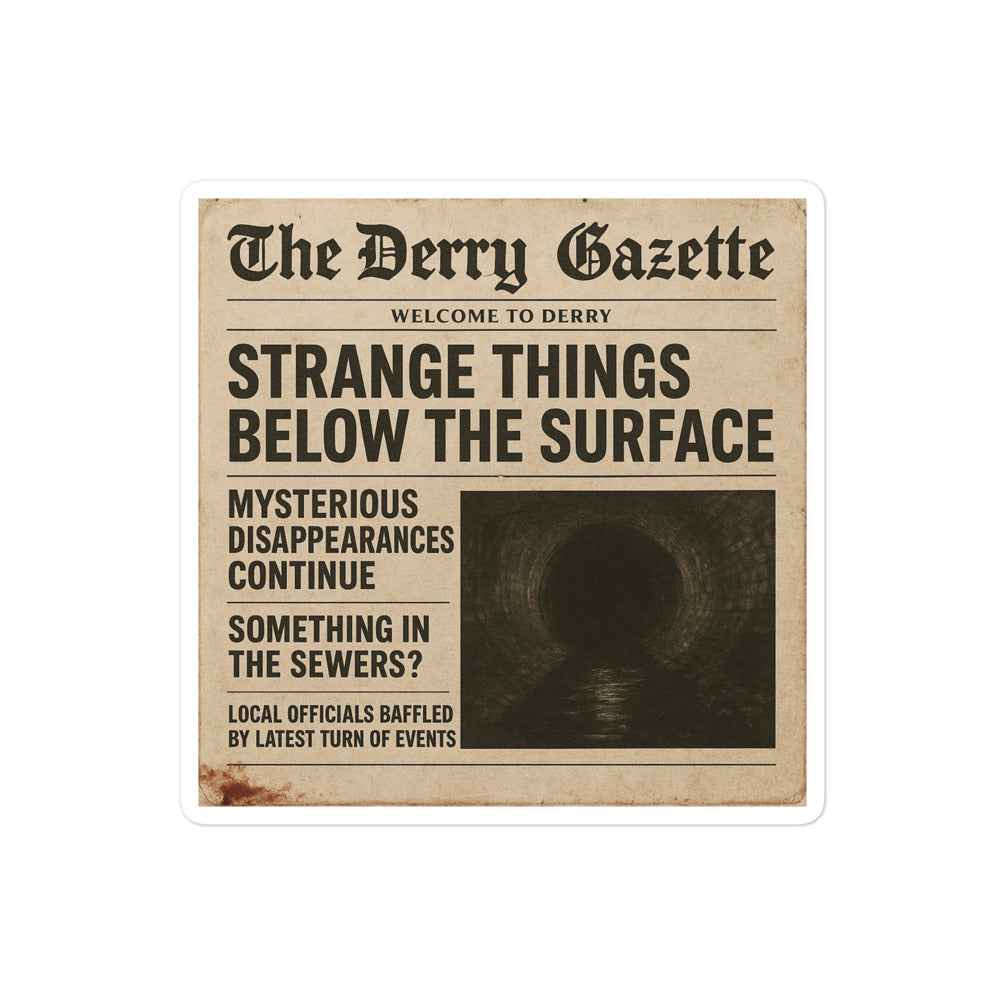 The Derry Gazette “Strange Things Below the Surface” Bubble-free stickers