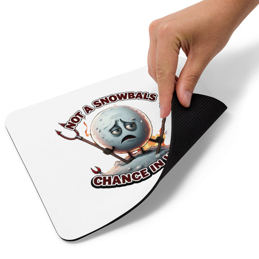 Not a Snowball’s Chance in Hell Mouse pad  from Rare Plus Apparel – unique movie & pop culture inspired design.