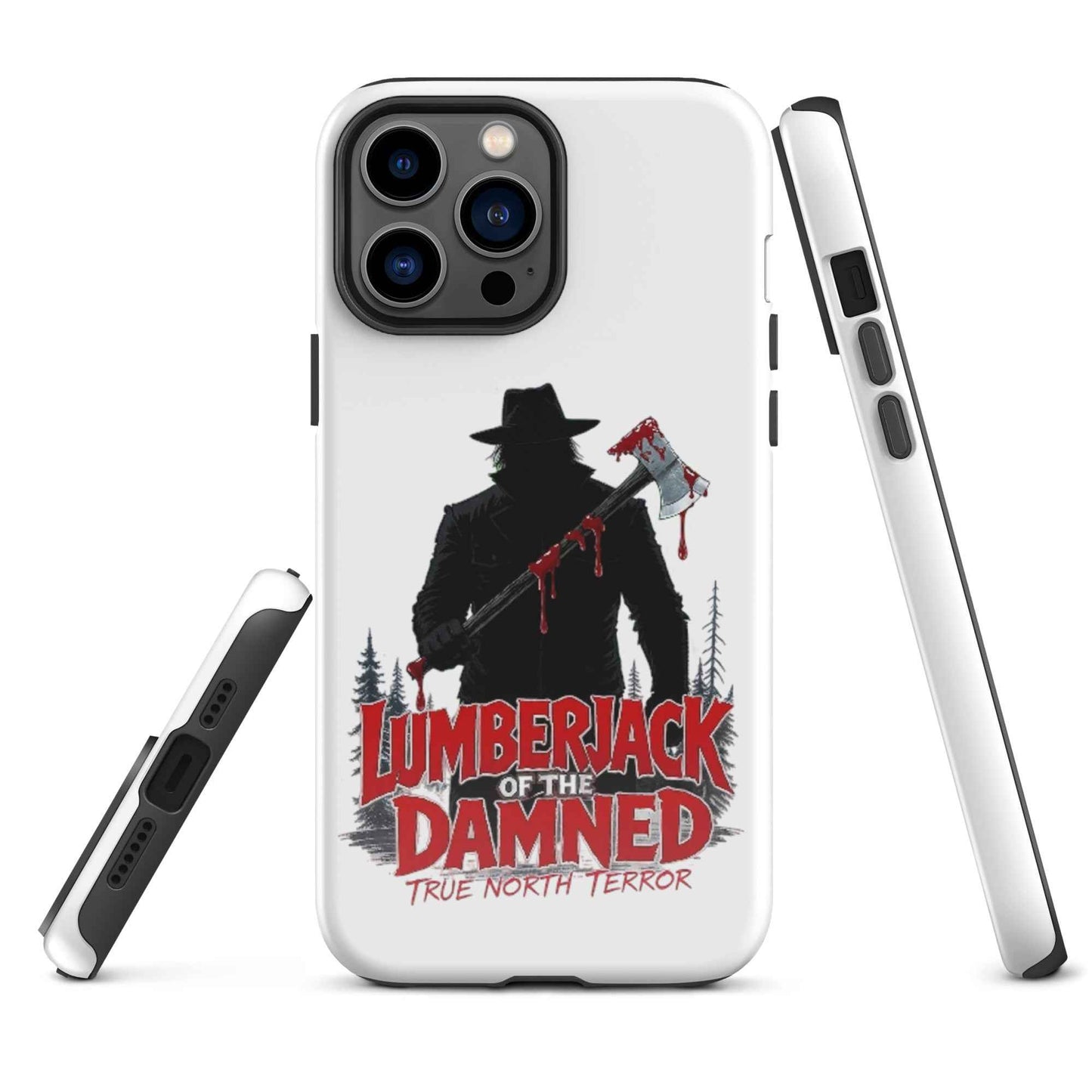Lumberjack of the Damned — True North Terror Tough Case for iPhone