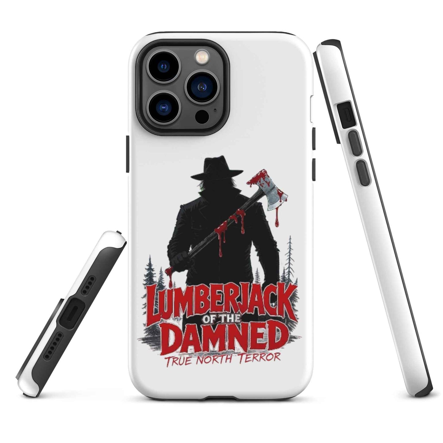 Lumberjack of the Damned — True North Terror Tough Case for iPhone