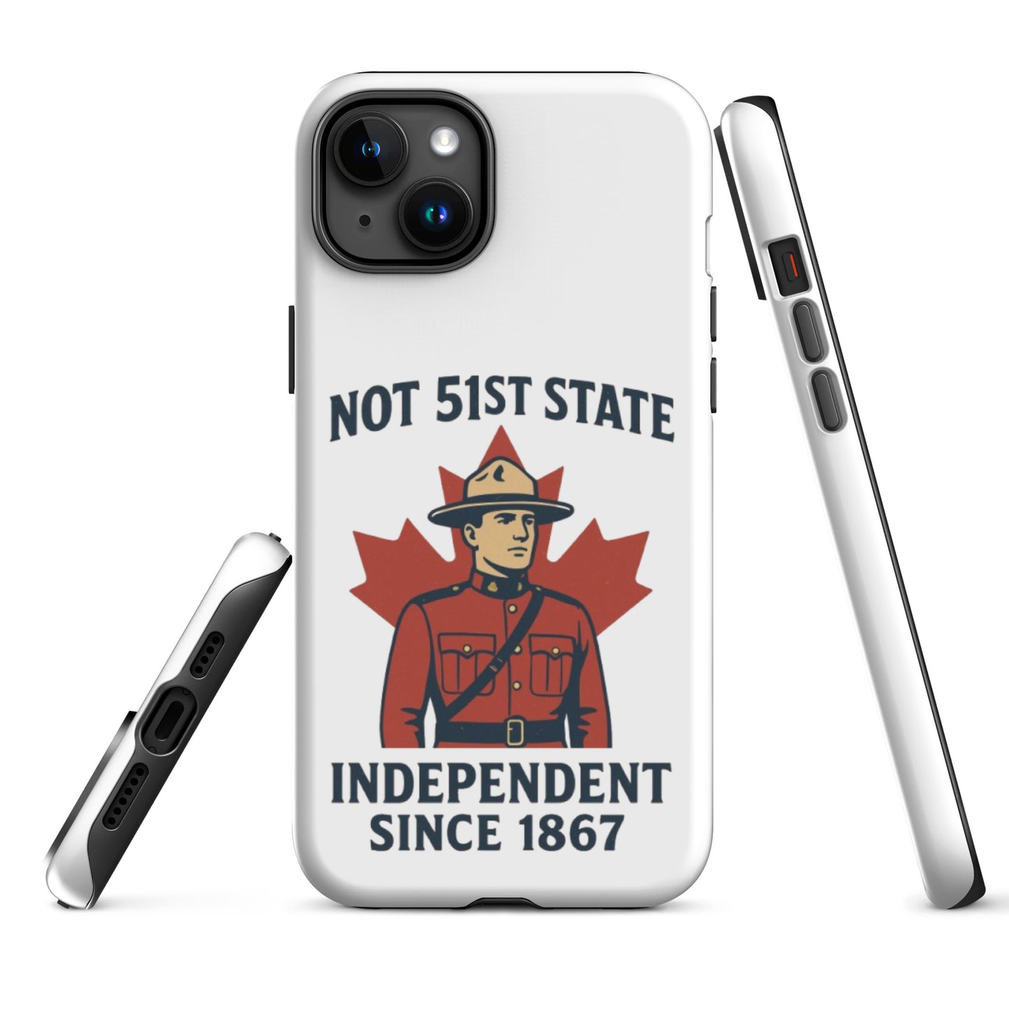 Not 51st State Mountie Tough Case for iPhone®  from Rare Plus Apparel – unique movie & pop culture inspired design.