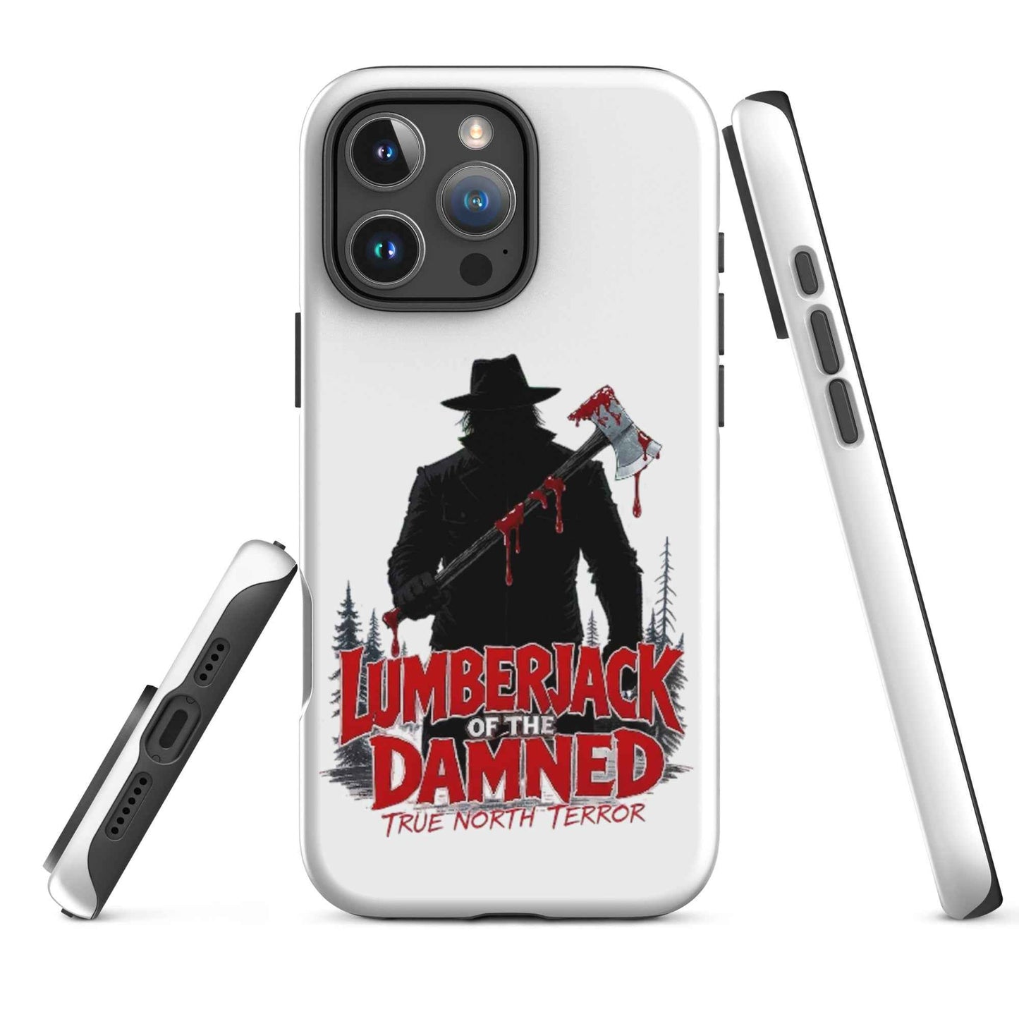 Lumberjack of the Damned — True North Terror Tough Case for iPhone