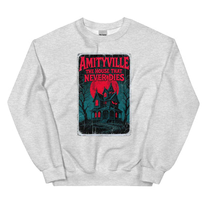 Amityville — The House That Never Dies Unisex Sweatshirt