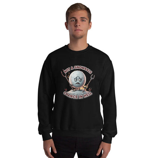 Not a Snowball’s Chance in Hell Unisex Sweatshirt  from Rare Plus Apparel – unique movie & pop culture inspired design.