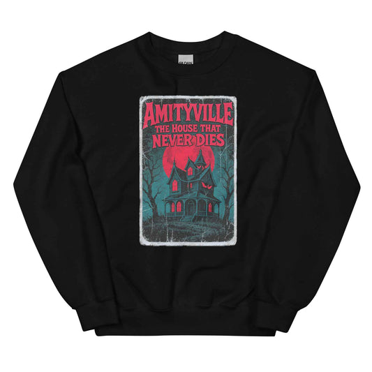 Amityville — The House That Never Dies Unisex Sweatshirt