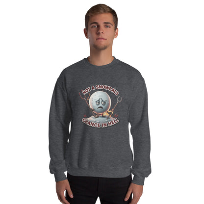 Not a Snowball’s Chance in Hell Unisex Sweatshirt  from Rare Plus Apparel – unique movie & pop culture inspired design.