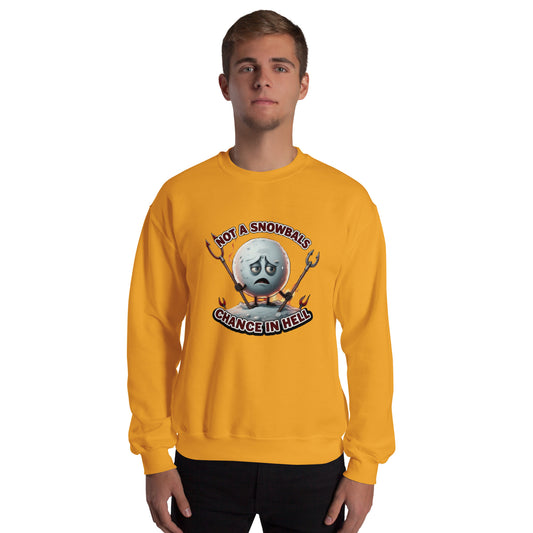 Not a Snowball’s Chance in Hell Unisex Sweatshirt  from Rare Plus Apparel – unique movie & pop culture inspired design.