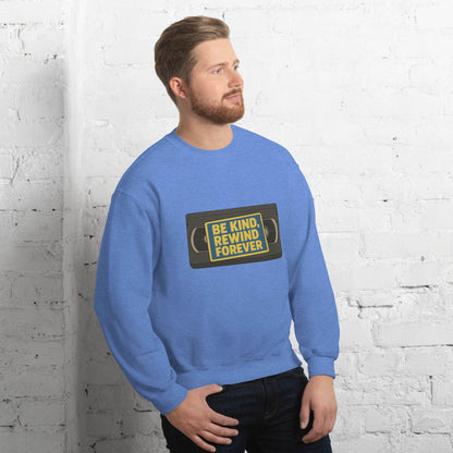 Be Kind, Rewind Forever Unisex Sweatshirt  from Rare Plus Apparel – unique movie & pop culture inspired design.