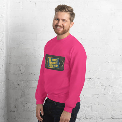 Be Kind, Rewind Forever Unisex Sweatshirt  from Rare Plus Apparel – unique movie & pop culture inspired design.