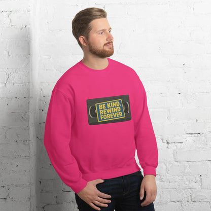Be Kind, Rewind Forever Unisex Sweatshirt  from Rare Plus Apparel – unique movie & pop culture inspired design.