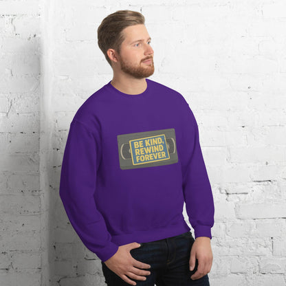 Be Kind, Rewind Forever Unisex Sweatshirt  from Rare Plus Apparel – unique movie & pop culture inspired design.