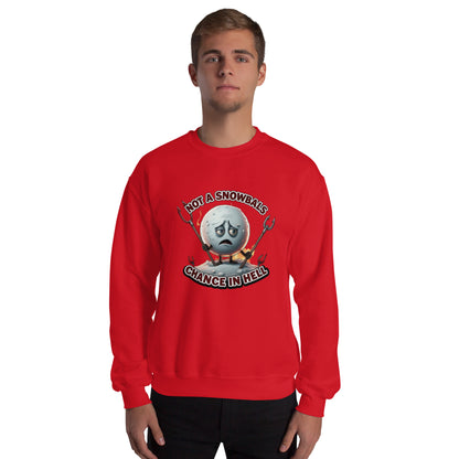 Not a Snowball’s Chance in Hell Unisex Sweatshirt  from Rare Plus Apparel – unique movie & pop culture inspired design.