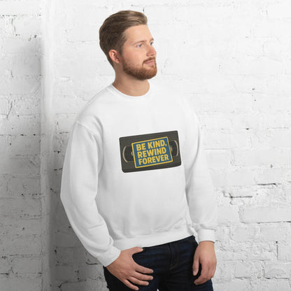 Be Kind, Rewind Forever Unisex Sweatshirt  from Rare Plus Apparel – unique movie & pop culture inspired design.