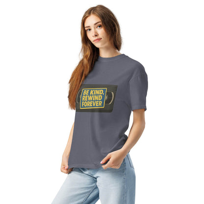 Be Kind, Rewind Forever Unisex garment-dyed heavyweight t-shirt  from Rare Plus Apparel – unique movie & pop culture inspired design.