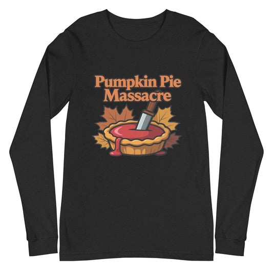 Pumpkin Pie Massacre Unisex Long Sleeve Tee