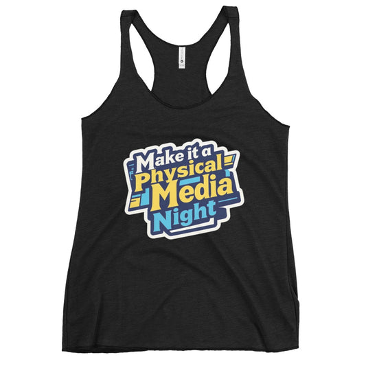 Make it a Physical Media Night Women's Racerback Tank  from Rare Plus Apparel – unique movie & pop culture inspired design.