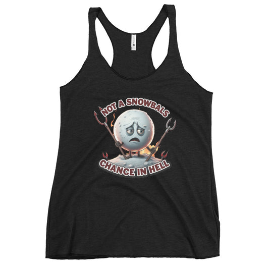 Not a Snowball’s Chance in Hell Women's Racerback Tank  from Rare Plus Apparel – unique movie & pop culture inspired design.