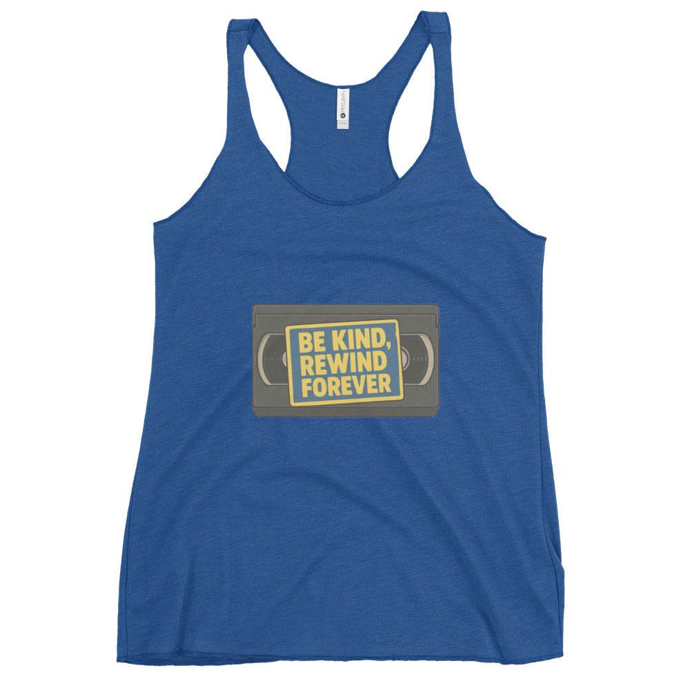 Be Kind, Rewind Forever Women's Racerback Tank  from Rare Plus Apparel – unique movie & pop culture inspired design.