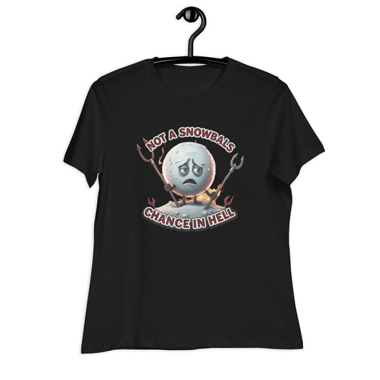 Not a Snowball’s Chance in Hell Women's Relaxed T-Shirt  from Rare Plus Apparel – unique movie & pop culture inspired design.