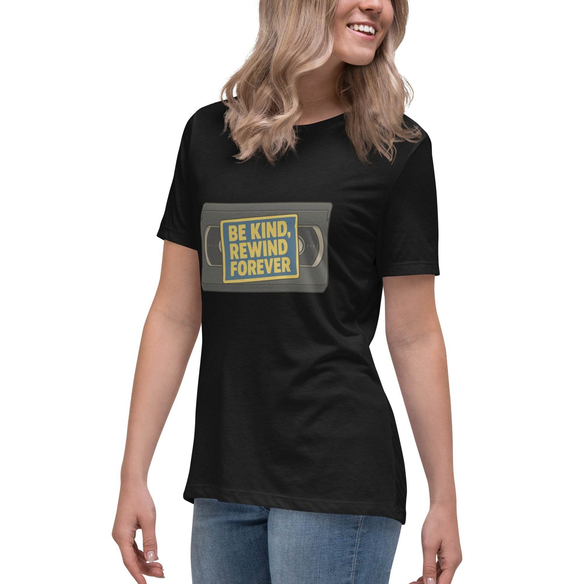 Be Kind, Rewind Forever Women's Relaxed T-Shirt  from Rare Plus Apparel – unique movie & pop culture inspired design.