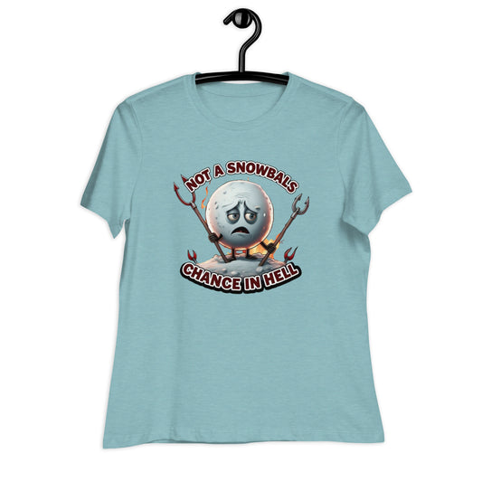 Not a Snowball’s Chance in Hell Women's Relaxed T-Shirt  from Rare Plus Apparel – unique movie & pop culture inspired design.