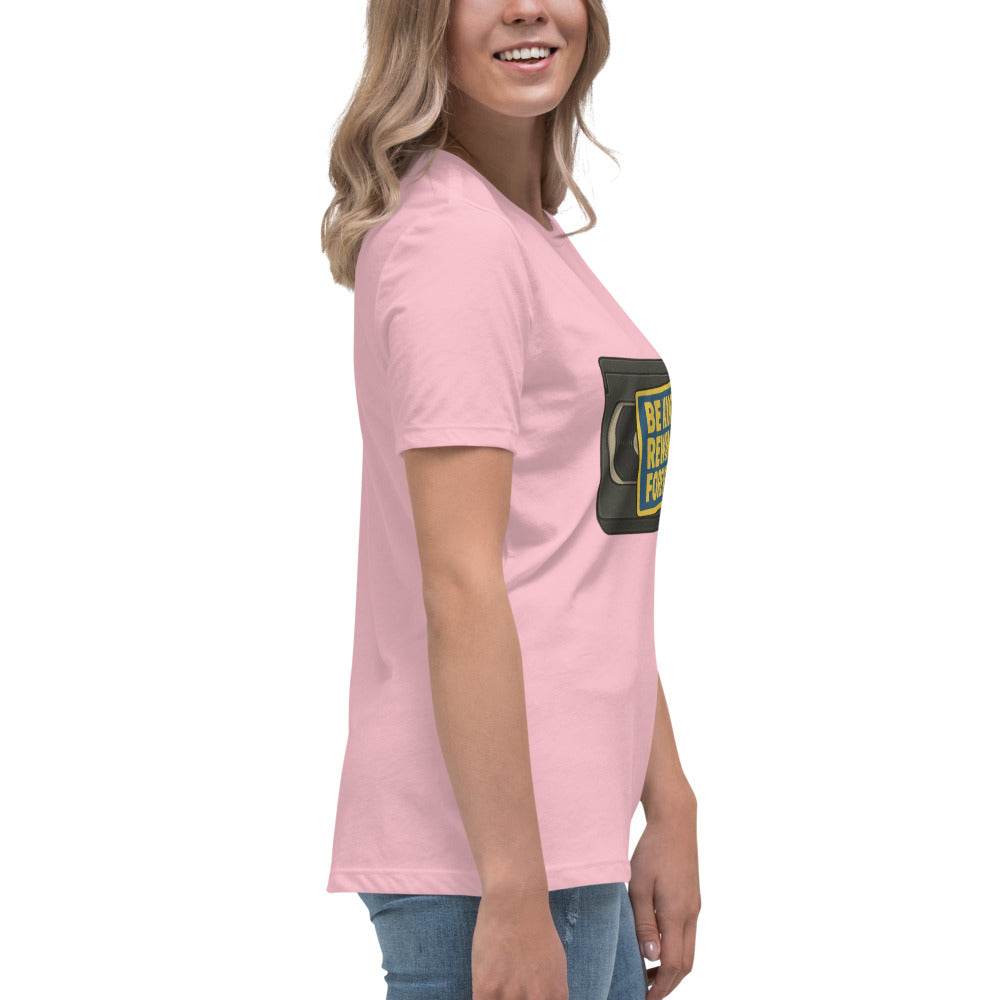 Be Kind, Rewind Forever Women's Relaxed T-Shirt  from Rare Plus Apparel – unique movie & pop culture inspired design.
