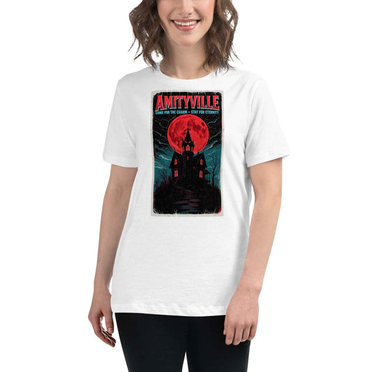 Amityville — Come for the Charm, Stay for Eternity Women's Relaxed T-Shirt