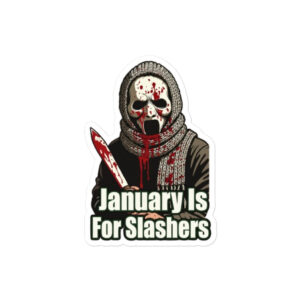 January Is For Slashers Bubble-free stickers