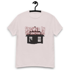 SNOWED IN WITH SOMETHING EVIL Unisex classic tee